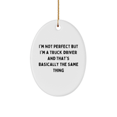 Funny Truck Driver Oval Ornament Gifts for Men from Friends, 'I'm Not Perfect But I'm A Truck Driver' Christmas Unique Presents - Image 1